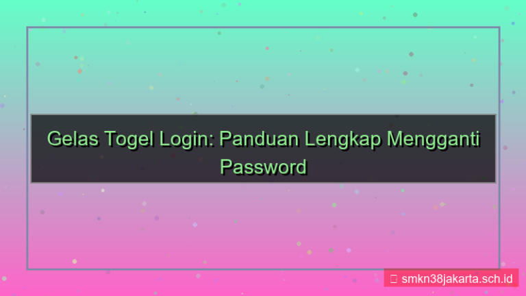 visual GELAS TOGEL ganti password login