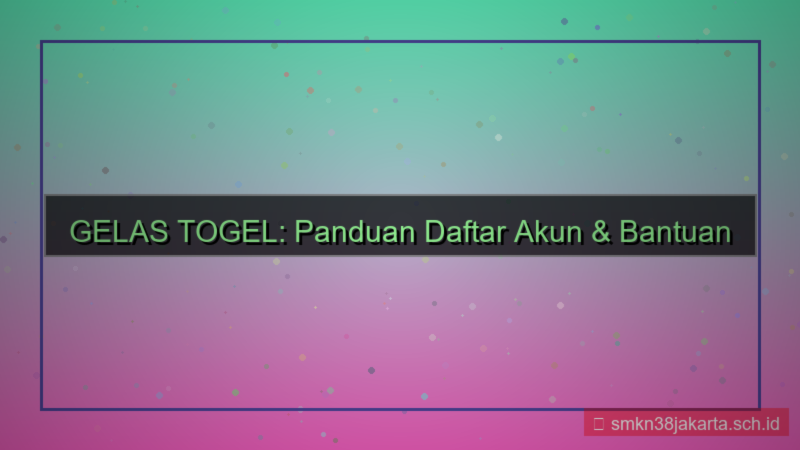 gambar GELAS TOGEL help desk daftar akun