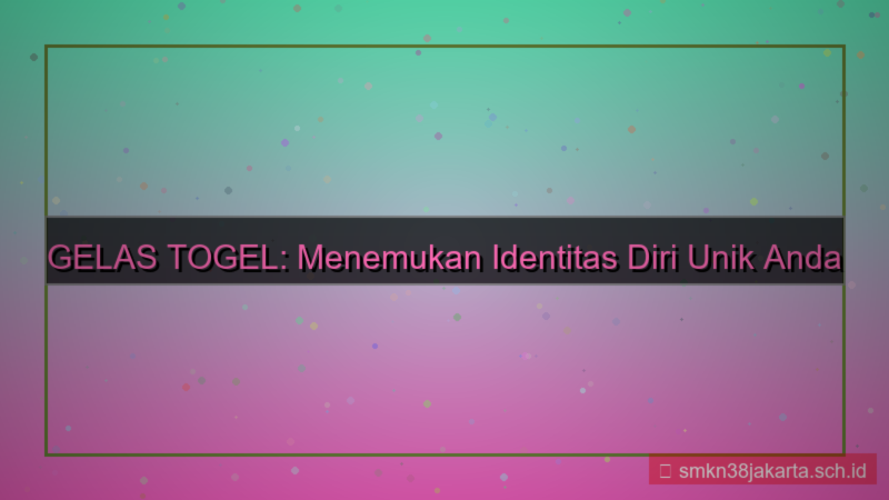 ilustrasi GELAS TOGEL identitas diri daftar