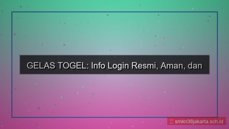 tampilan GELAS TOGEL info login resmi