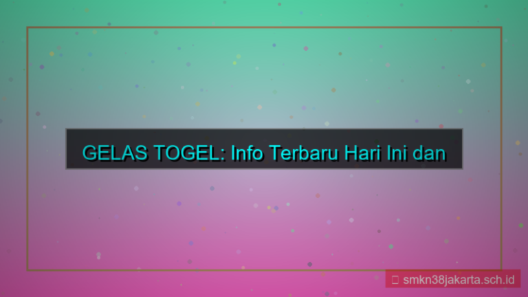 visual GELAS TOGEL info terbaru hari ini