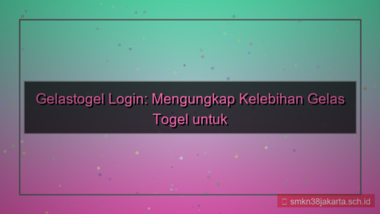 visual GELAS TOGEL kelebihan login gelastogel