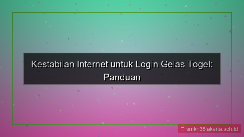 ilustrasi GELAS TOGEL koneksi internet stabil login