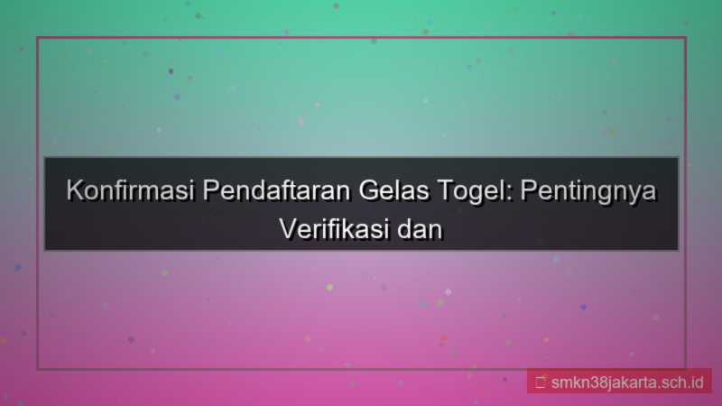 gambar GELAS TOGEL konfirmasi pendaftaran