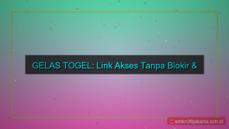 desain GELAS TOGEL link akses tanpa blokir
