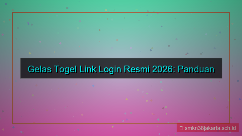 tampilan GELAS TOGEL link login resmi 2026