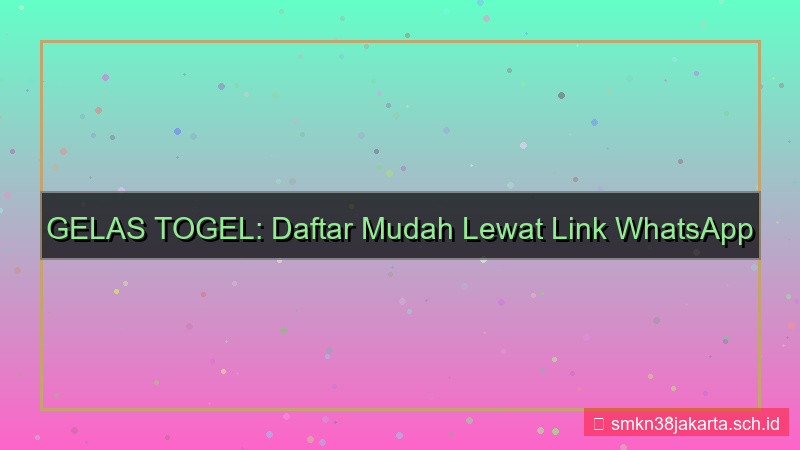 GELAS TOGEL link whatsapp daftar