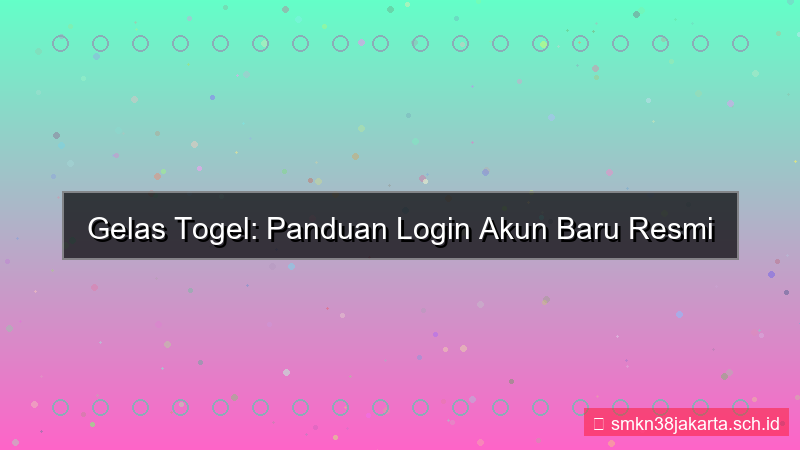 gambar GELAS TOGEL login akun baru resmi