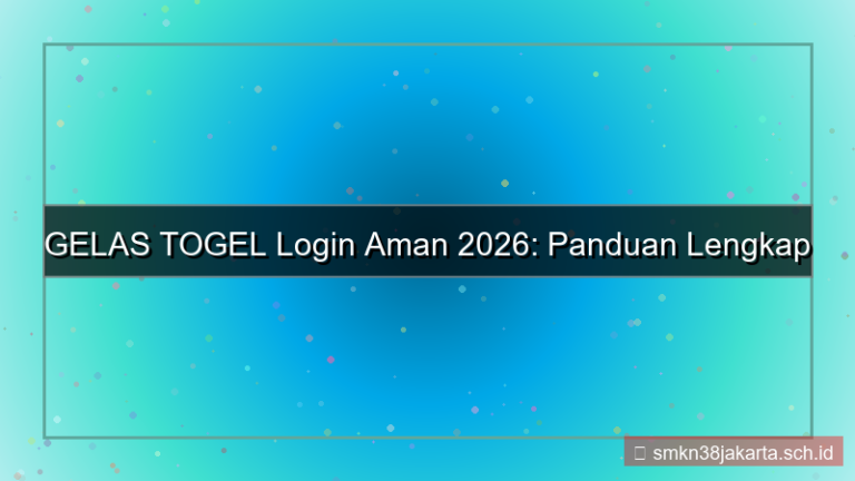 GELAS TOGEL login aman 2026