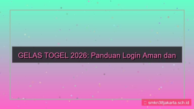 GELAS TOGEL login aman terpercaya 2026