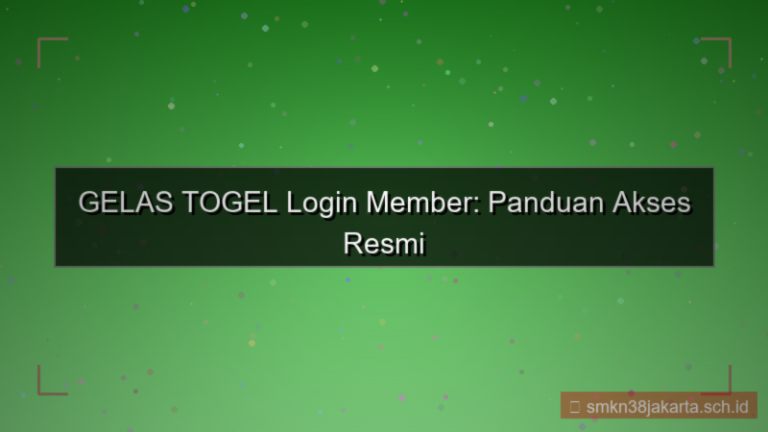 GELAS TOGEL login member resmi 2026