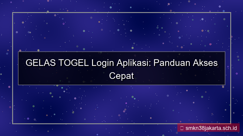 GELAS TOGEL login via aplikasi
