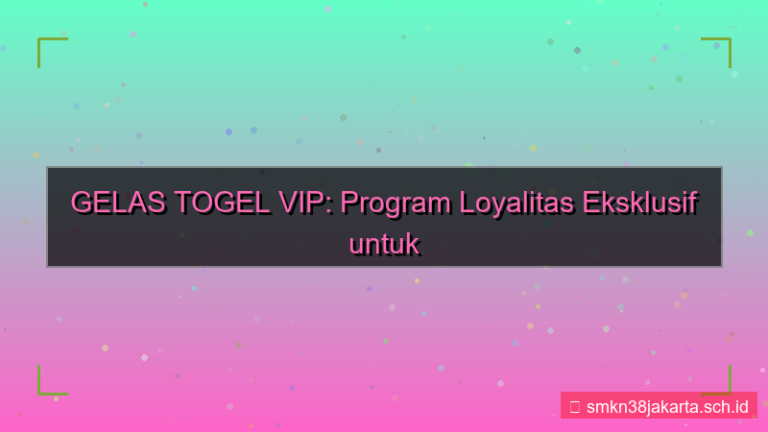 desain GELAS TOGEL loyalitas member vip