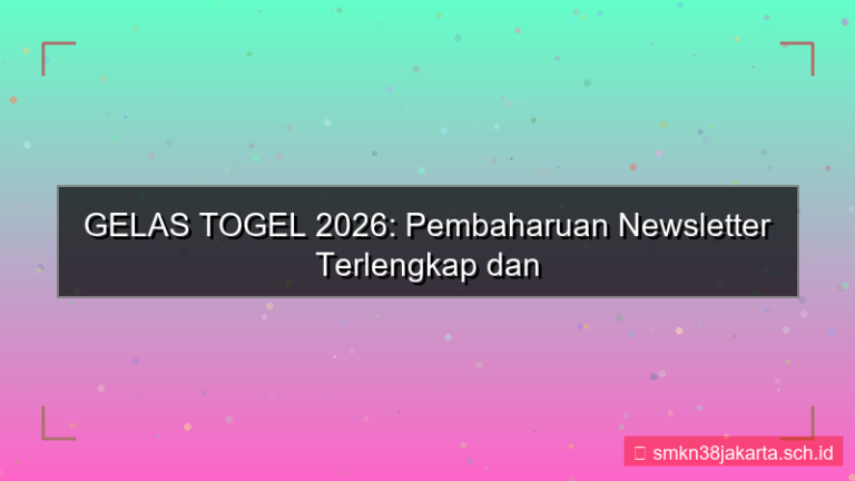 GELAS TOGEL newsletter update 2026