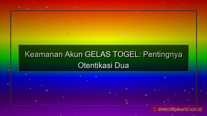 GELAS TOGEL otentikasi dua faktor