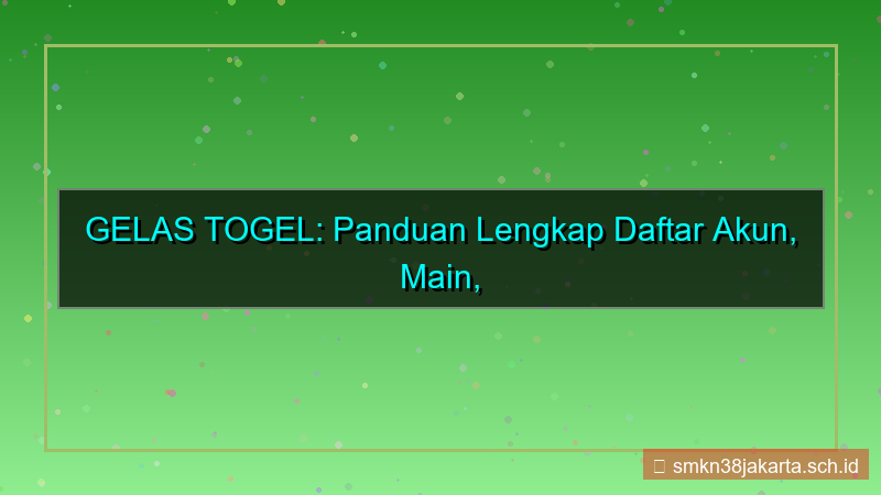 GELAS TOGEL panduan lengkap daftar akun