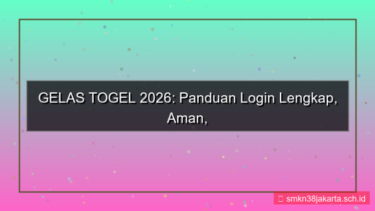 GELAS TOGEL panduan login lengkap 2026