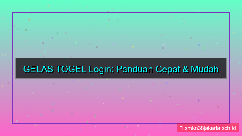 konten GELAS TOGEL panduan login member baru