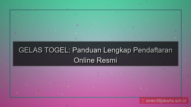 gambar GELAS TOGEL pendaftaran 2026 online