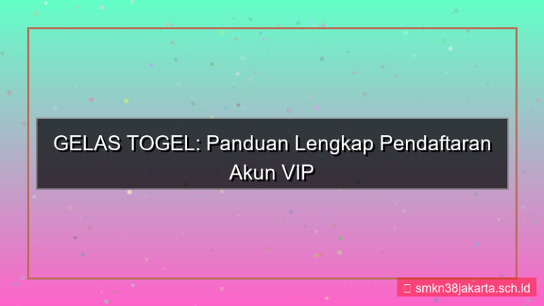 konten GELAS TOGEL pendaftaran akun vip