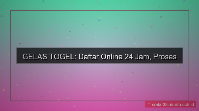 konten GELAS TOGEL pendaftaran online 24 jam