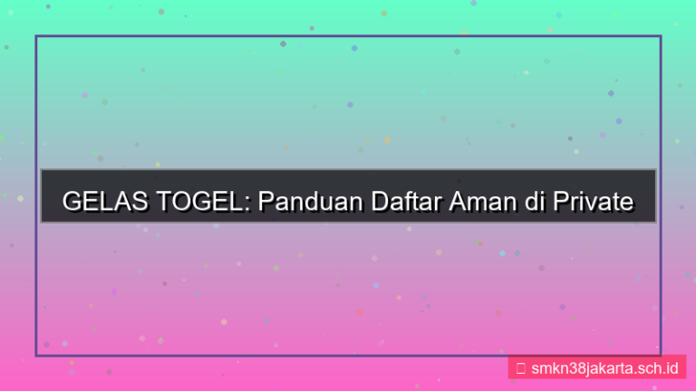 konten GELAS TOGEL private window daftar