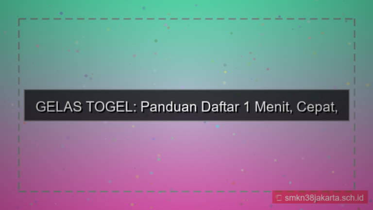 visual GELAS TOGEL proses daftar 1 menit