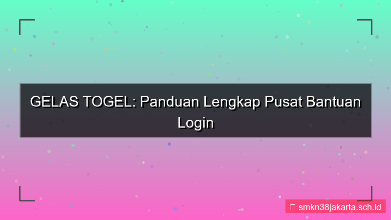 gambar GELAS TOGEL pusat bantuan login
