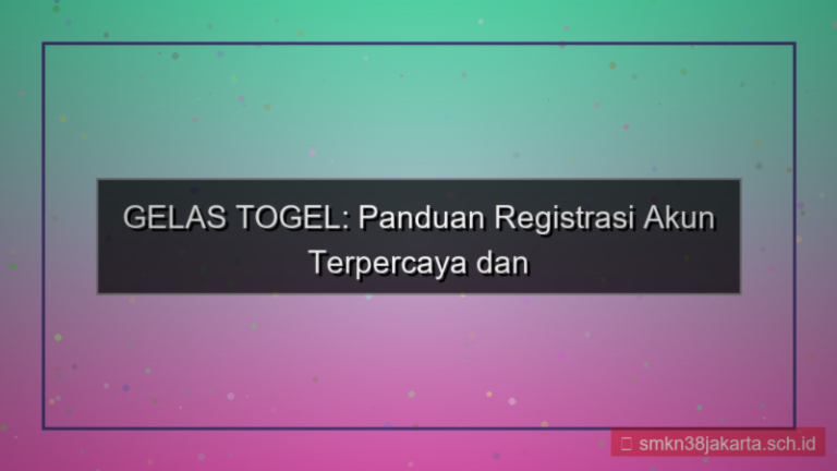 gambar GELAS TOGEL registrasi akun terpercaya