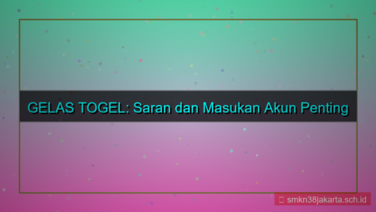 visual GELAS TOGEL saran dan masukan akun