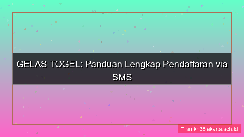 ilustrasi GELAS TOGEL sms blast pendaftaran