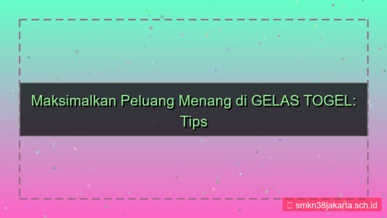 GELAS TOGEL tips dan trik member