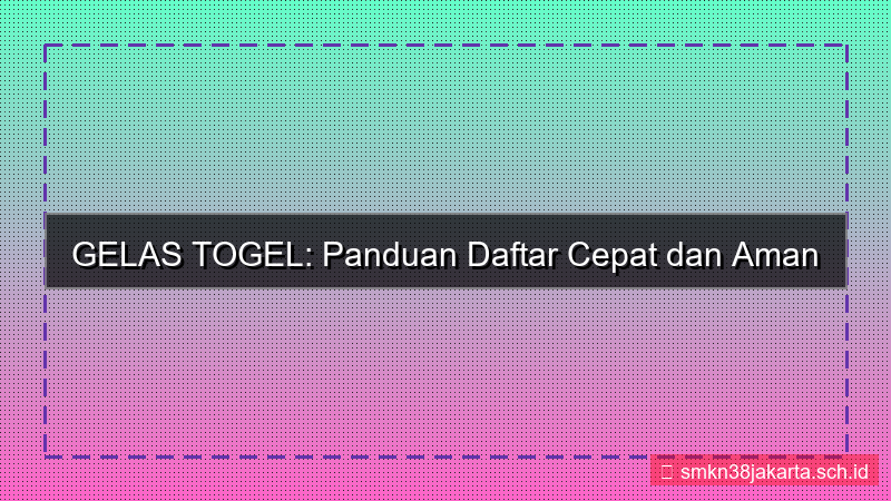 gambar GELAS TOGEL trik daftar cepat