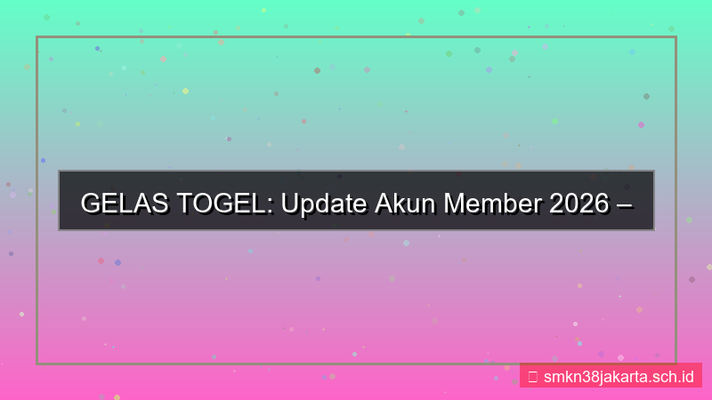gambar GELAS TOGEL update akun member 2026