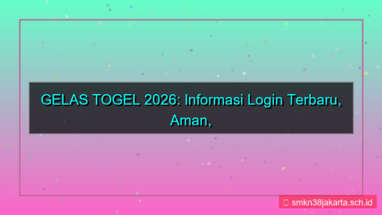 konten GELAS TOGEL update informasi login 2026