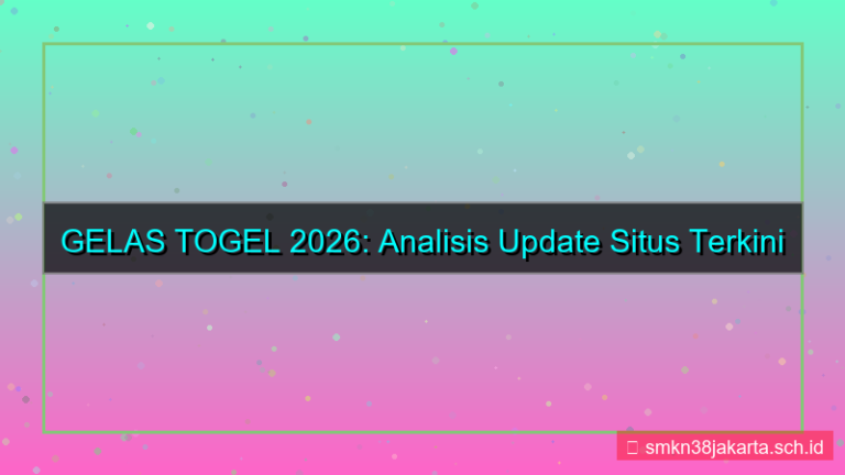 konten GELAS TOGEL update situs 2026 terkini