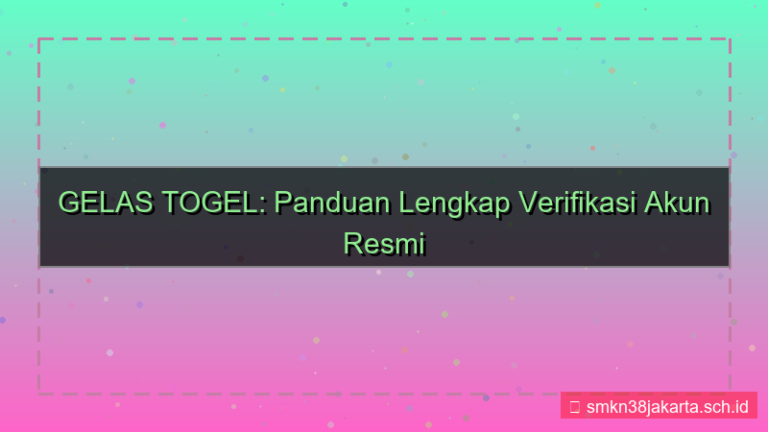 konten GELAS TOGEL verifikasi akun resmi