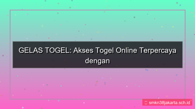 GELAS TOGEL wa cs eksklusif