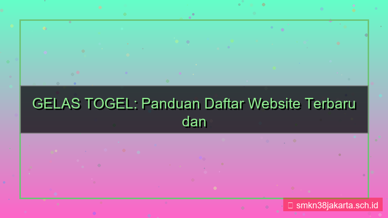 visual GELAS TOGEL website daftar terbaru