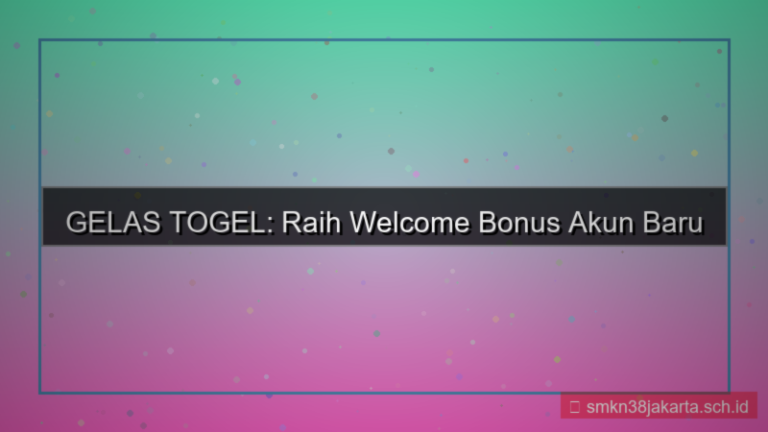 konten GELAS TOGEL welcome bonus akun baru