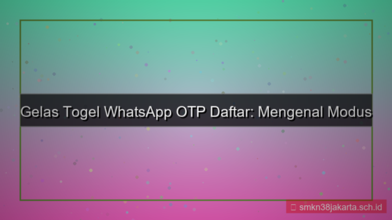 konten GELAS TOGEL whatsapp otp daftar
