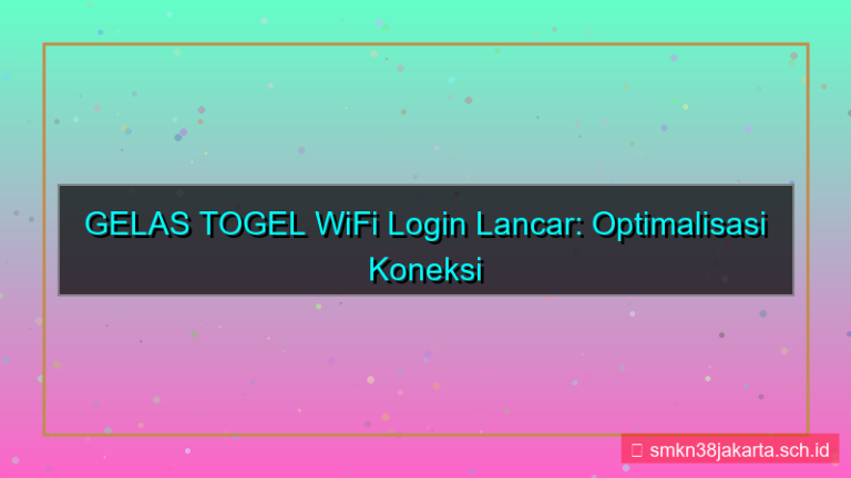GELAS TOGEL wifi login lancar