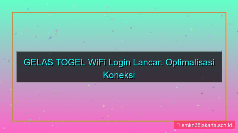 GELAS TOGEL wifi login lancar