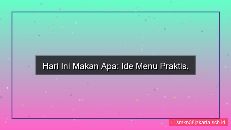 tampilan hari ini makan apa