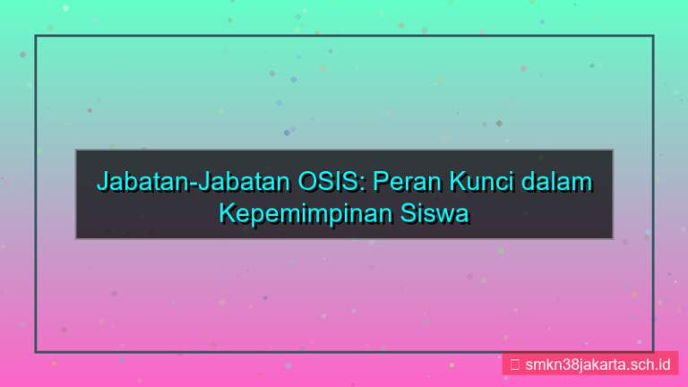 visual jabatan jabatan osis