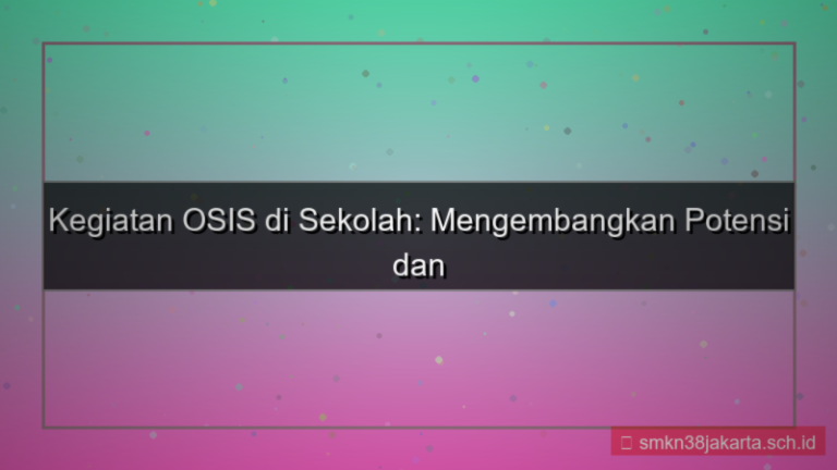 visual kegiatan osis di sekolah