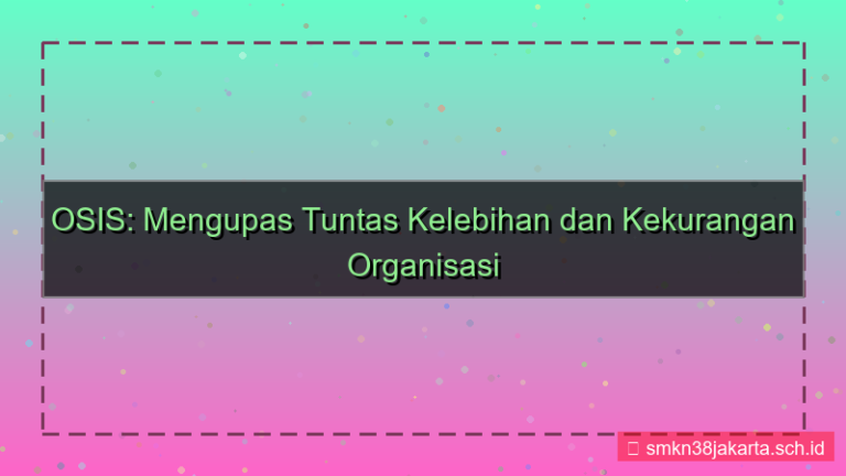 gambar kelebihan dan kekurangan osis
