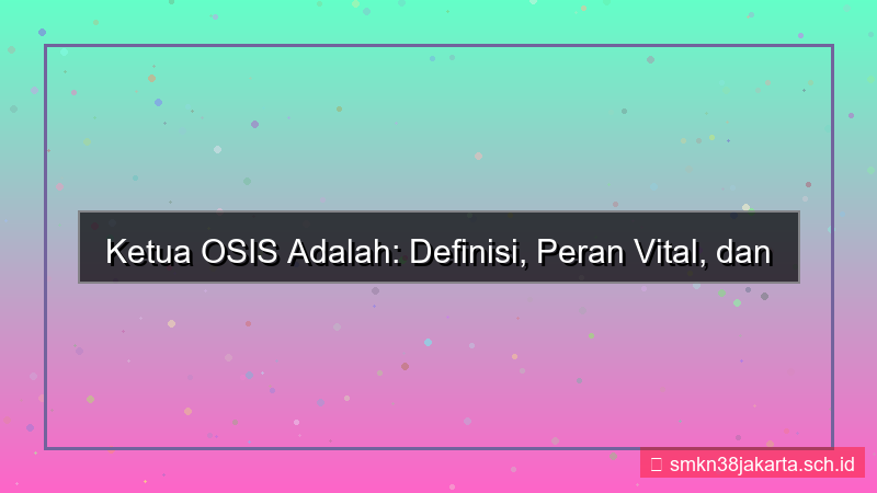 tampilan ketua osis adalah
