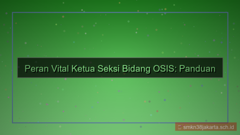 konten ketua seksi bidang osis