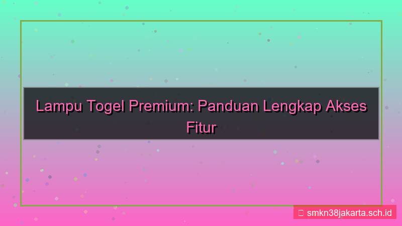 LAMPU TOGEL akses fitur premium